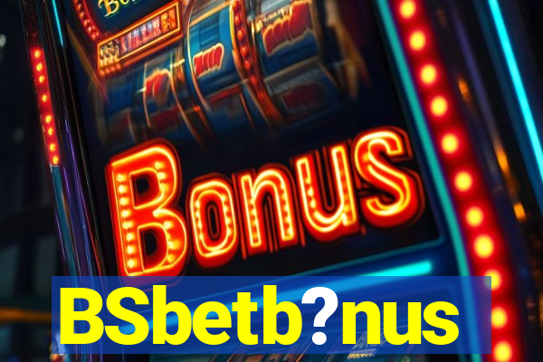 BSbetb?nus