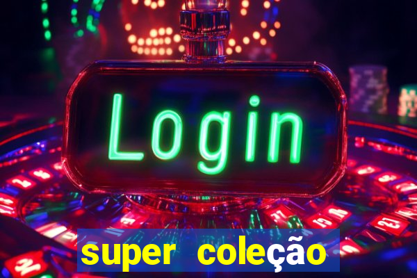 super coleção 7784 jogos download