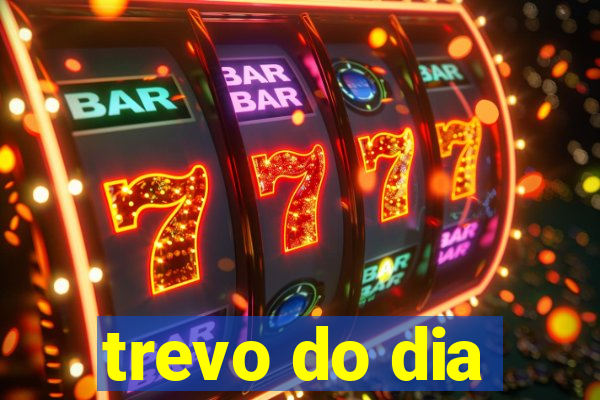trevo do dia