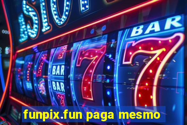 funpix.fun paga mesmo