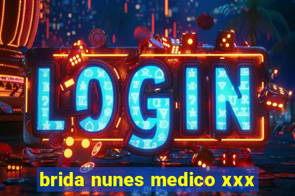 brida nunes medico xxx
