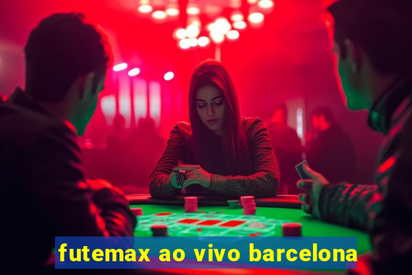 futemax ao vivo barcelona