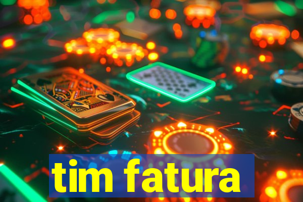 tim fatura