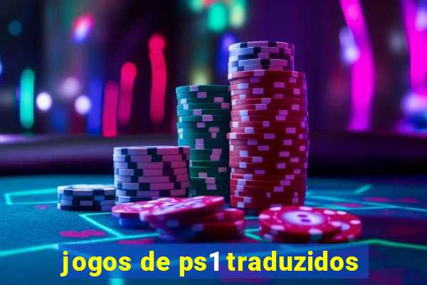 jogos de ps1 traduzidos