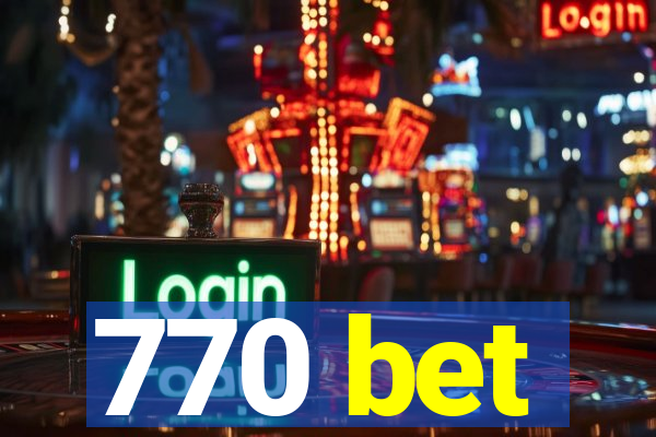 770 bet