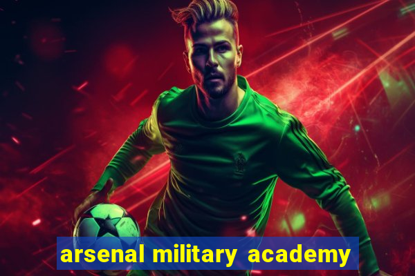 arsenal military academy