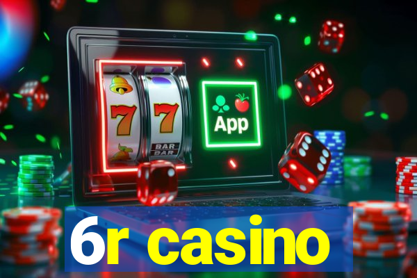 6r casino