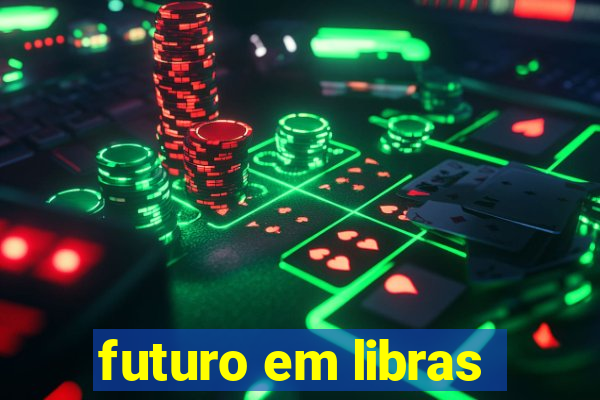 futuro em libras
