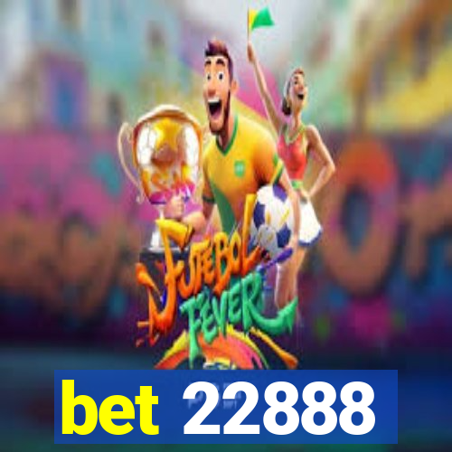 bet 22888