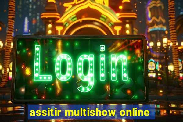 assitir multishow online