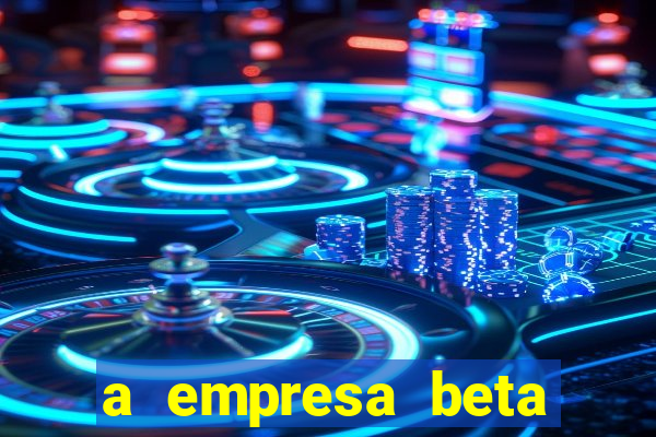 a empresa beta finalizou dezembro com 20 unidades