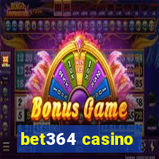 bet364 casino