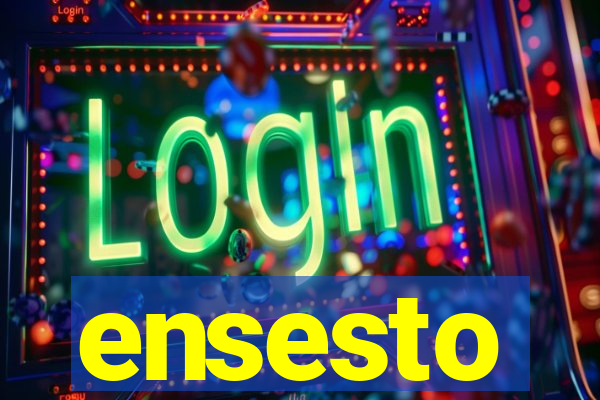 ensesto