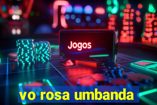 vo rosa umbanda