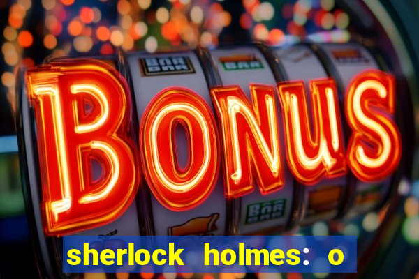 sherlock holmes: o jogo de sombras torrent