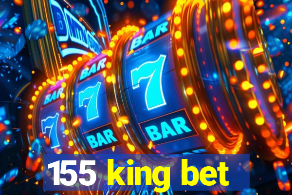 155 king bet