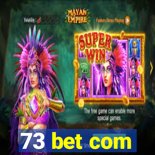 73 bet com