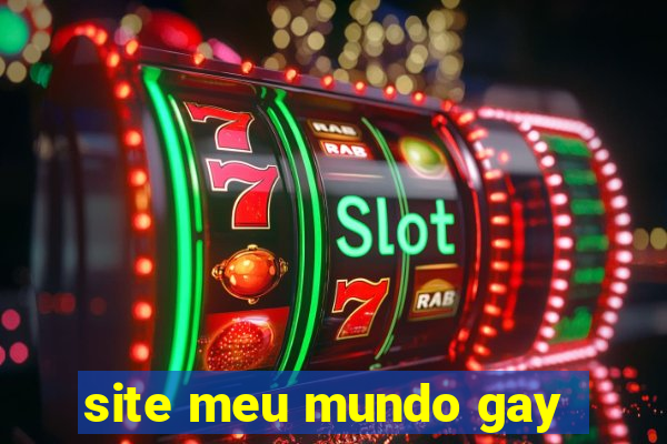 site meu mundo gay