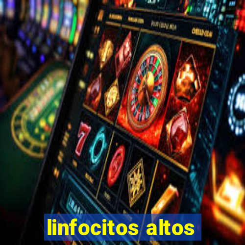 linfocitos altos