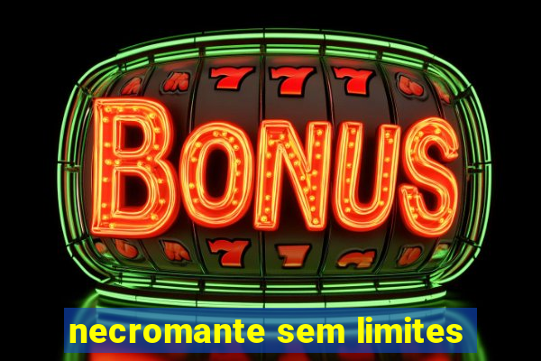 necromante sem limites
