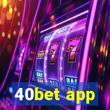 40bet app