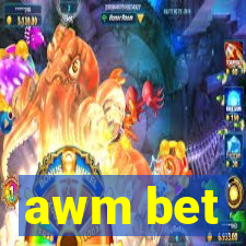 awm bet