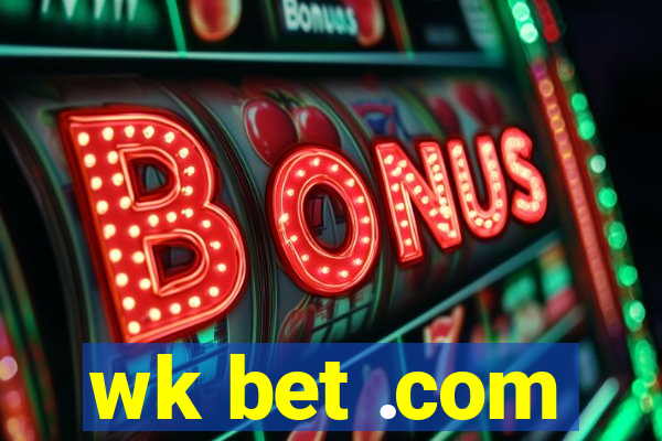 wk bet .com