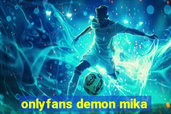 onlyfans demon mika