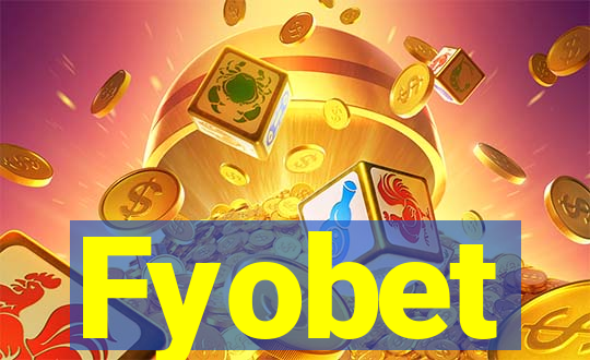 Fyobet