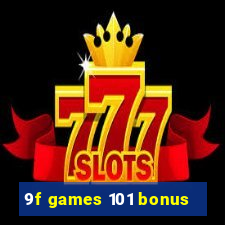 9f games 101 bonus