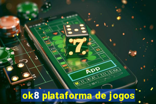 ok8 plataforma de jogos