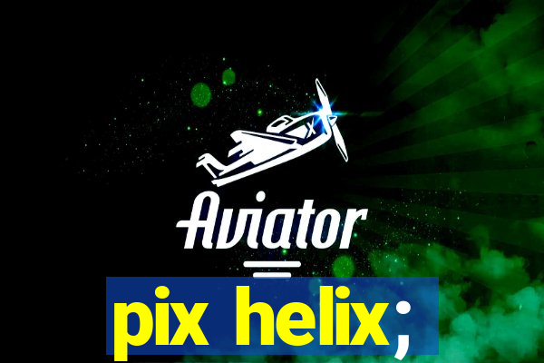 pix helix;