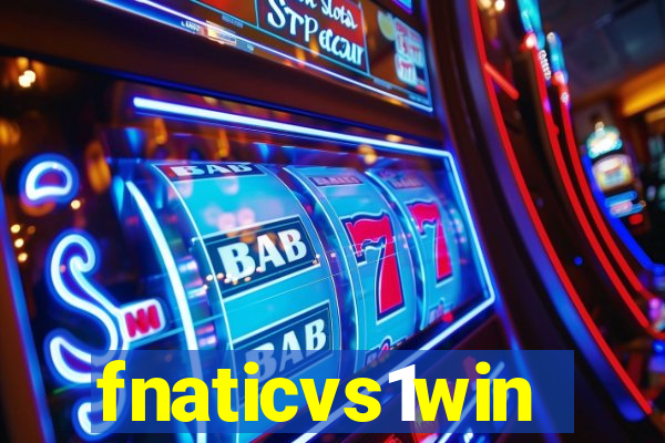 fnaticvs1win