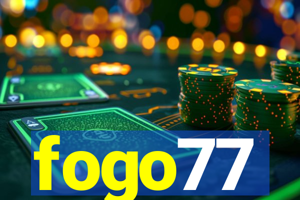 fogo77