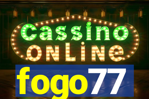 fogo77
