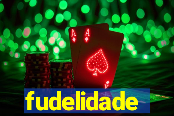 fudelidade