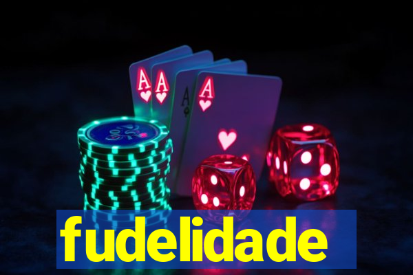 fudelidade