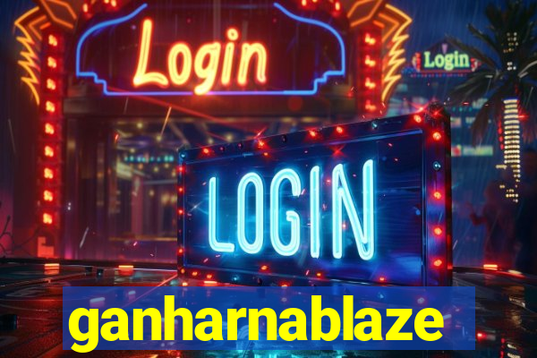 ganharnablaze