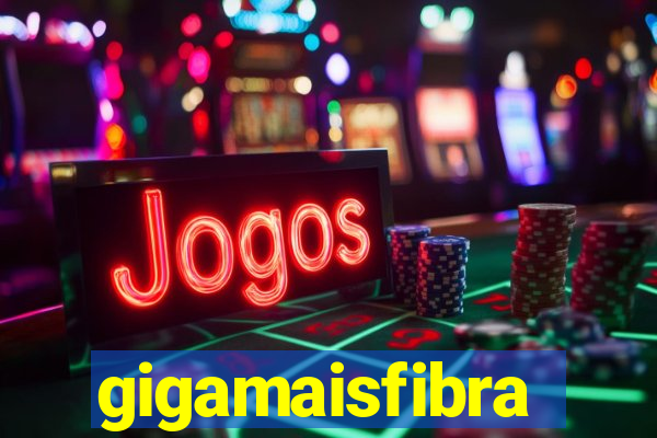 gigamaisfibra