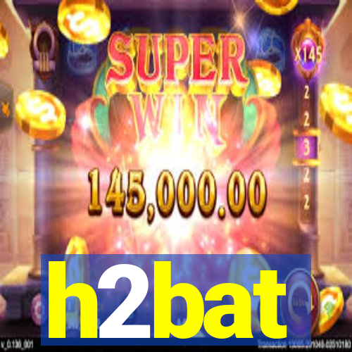 h2bat