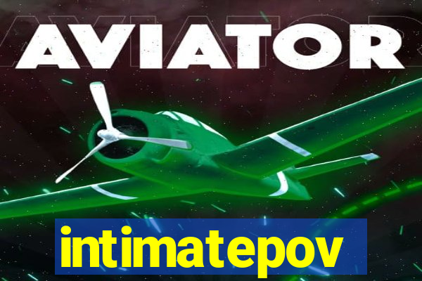 intimatepov