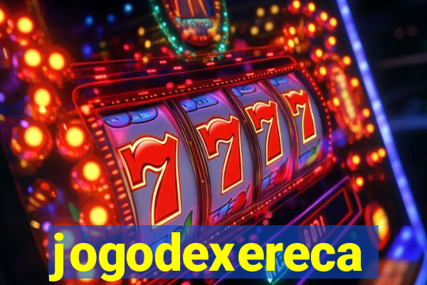 jogodexereca