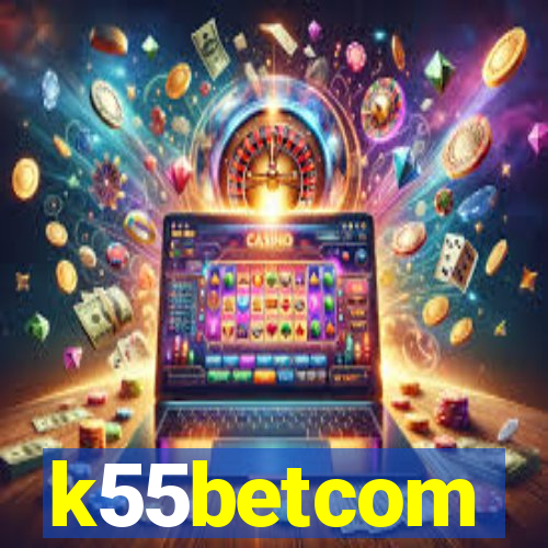 k55betcom