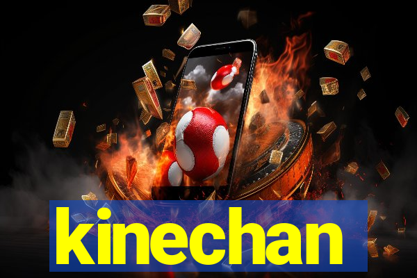 kinechan
