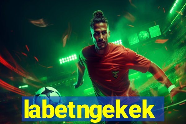 labetngekek