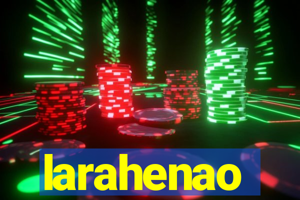 larahenao