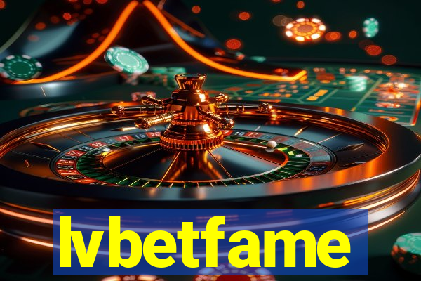 lvbetfame
