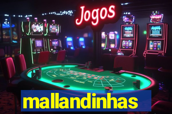 mallandinhas