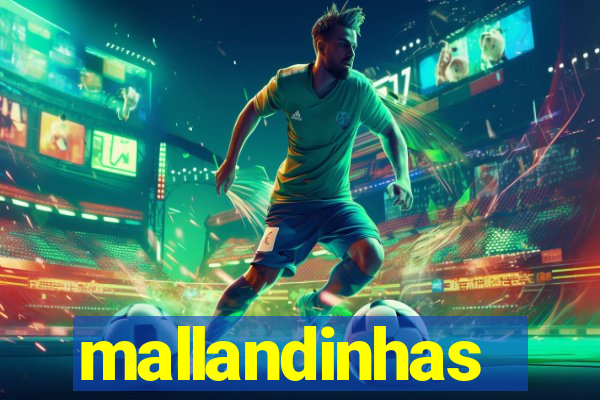 mallandinhas