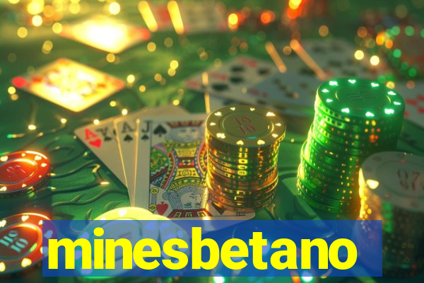 minesbetano